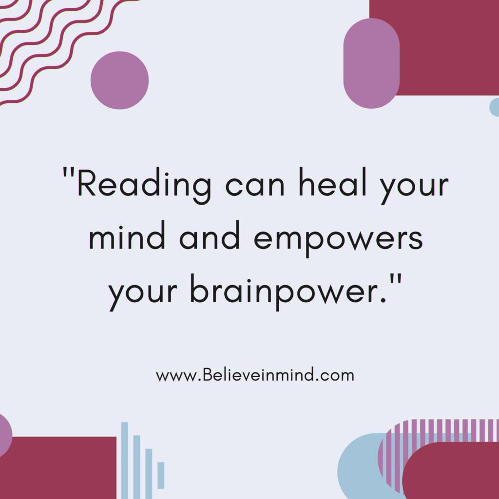 Reading can heal your mind and empowers your brainpower