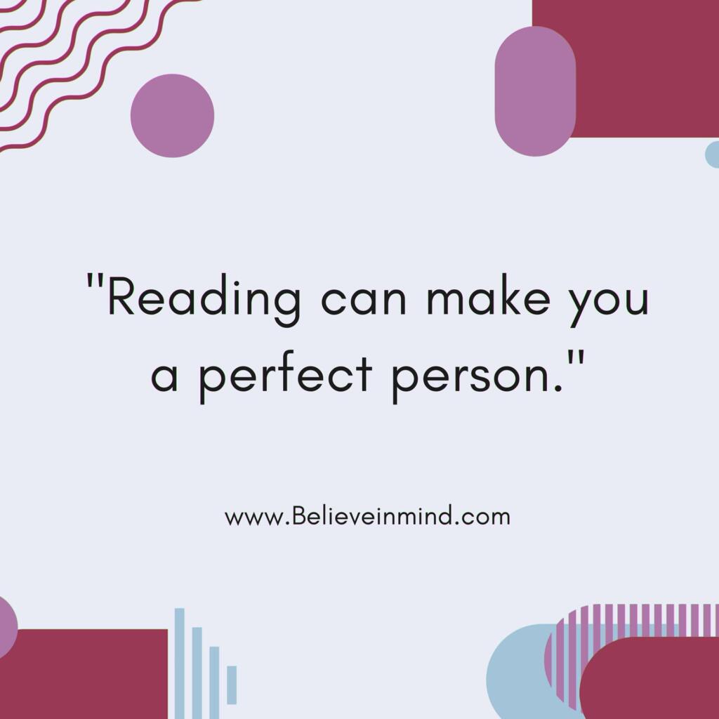 Reading can make you a perfect person