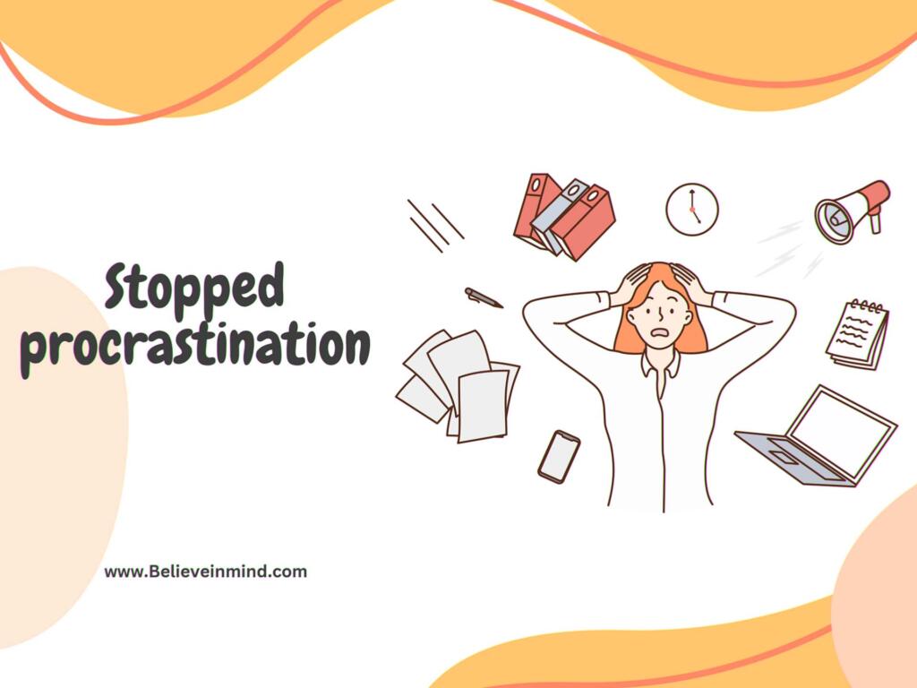 Stopped procrastination