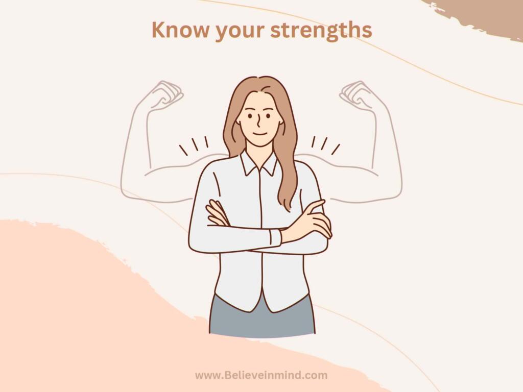 Know your strengths