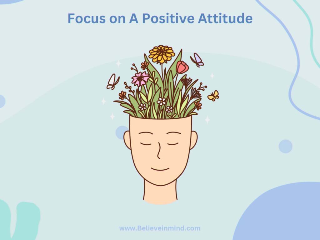 Focus on A Positive Attitude