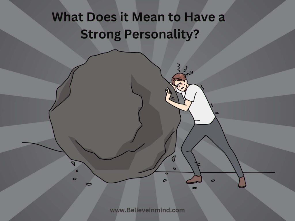 What Does it Mean to Have a Strong Personality