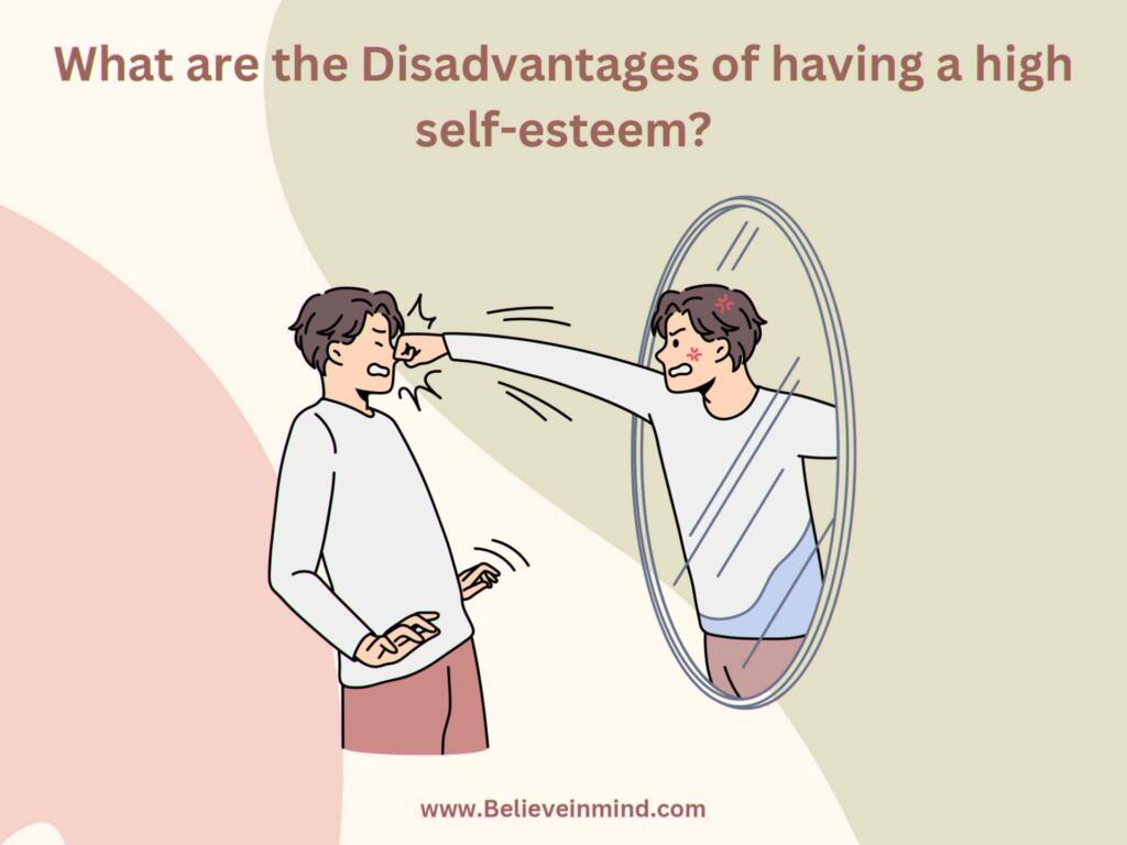 What are the Disadvantages of having a high self-esteem