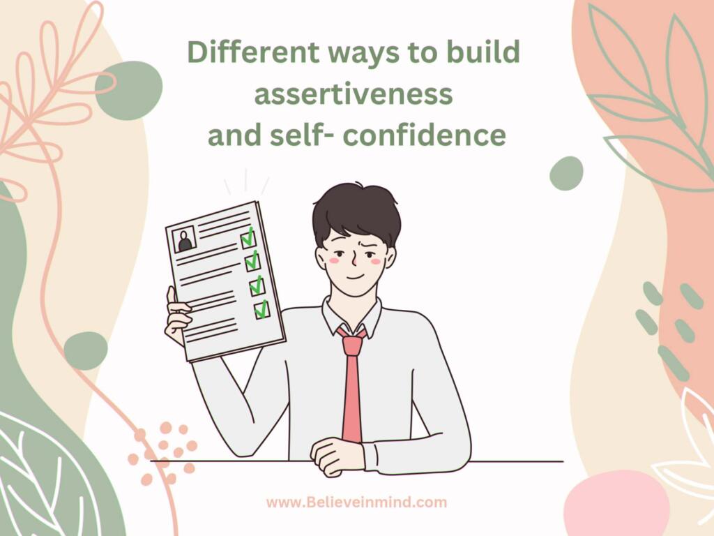 Different ways to build assertiveness and self- confidence