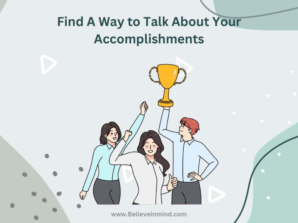 Find A Way to Talk About Your Accomplishments