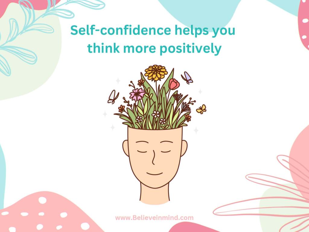 Self-confidence helps you think more positively
