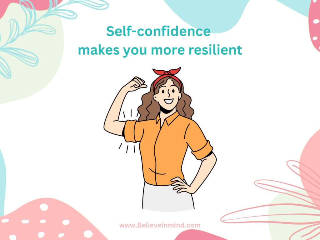 Self-confidence makes you more resilient