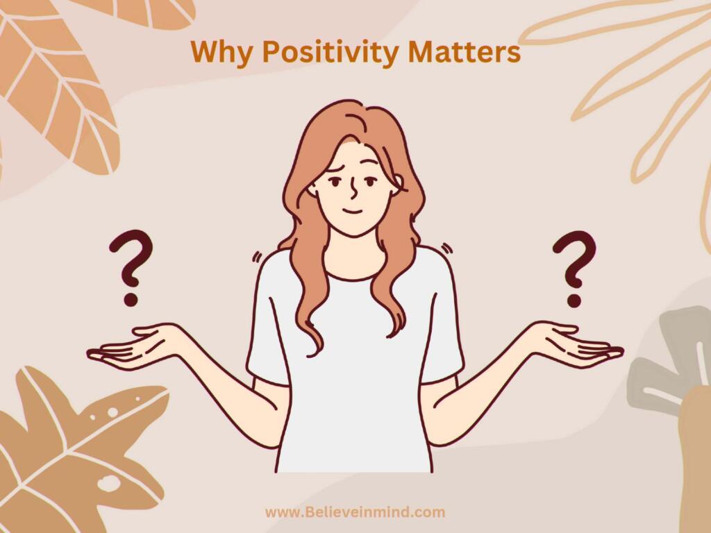 Why Positivity Matters