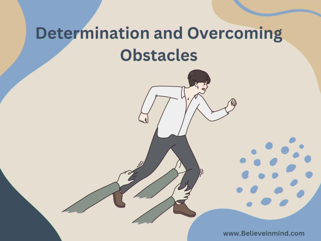 Determination and Overcoming Obstacles