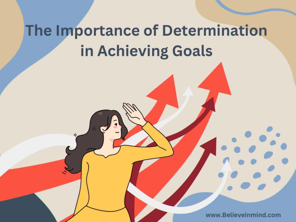 The Importance of Determination in Achieving Goals
