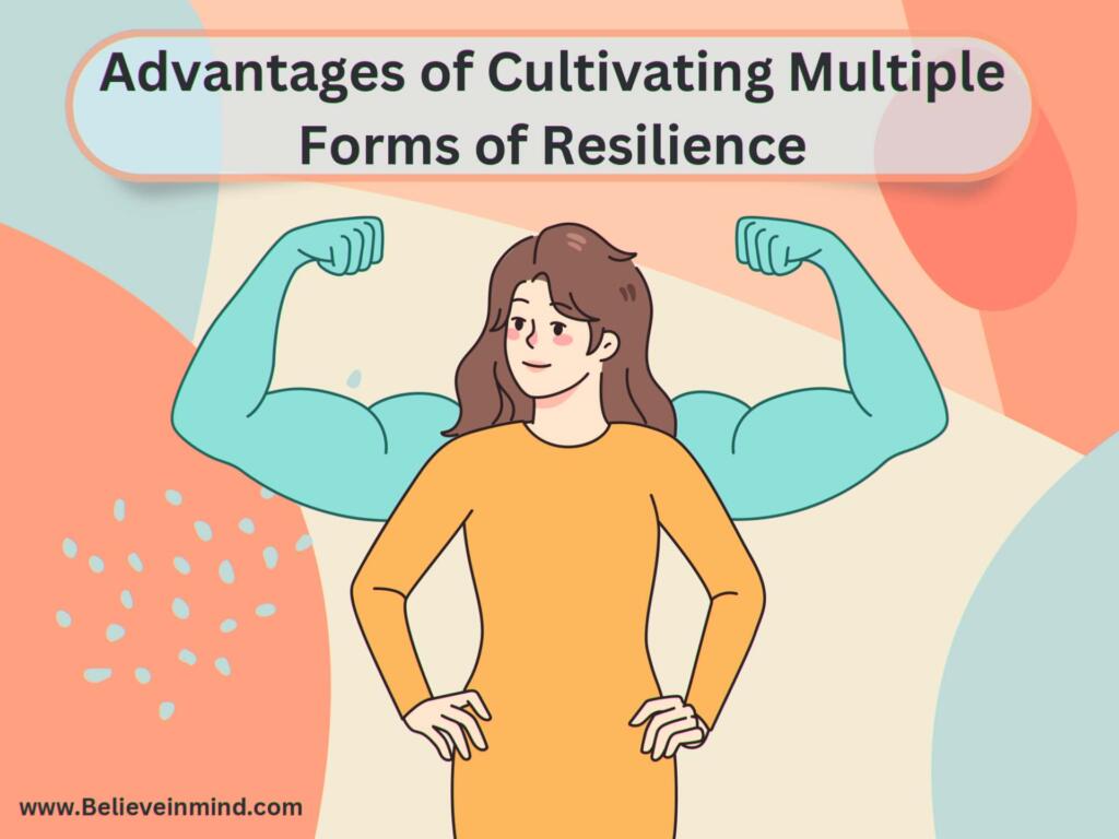 Advantages of Cultivating Multiple Forms of Resilience