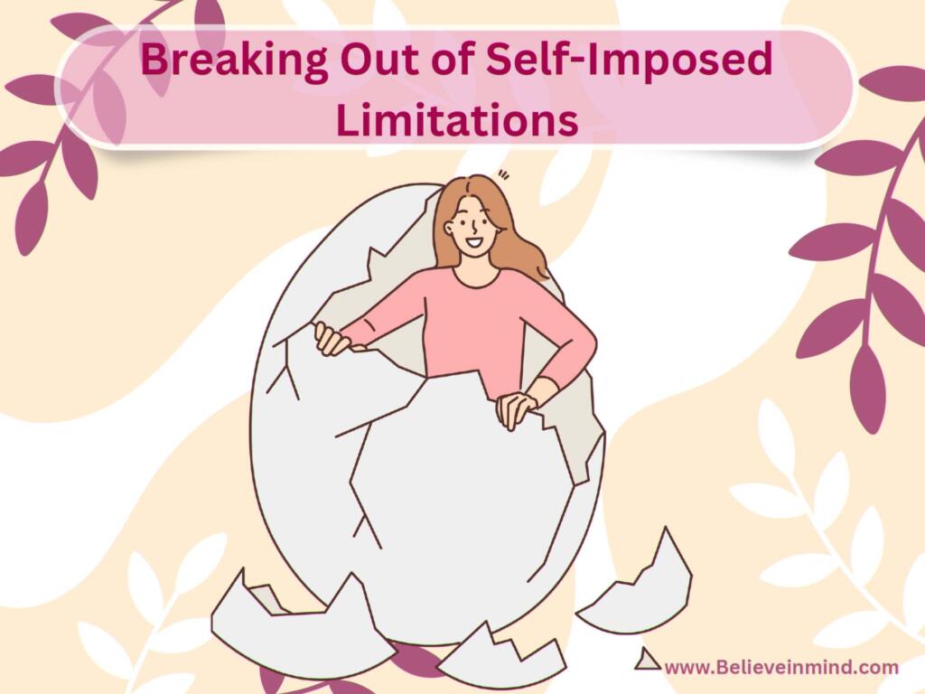 Breaking Out of Self-Imposed Limitations