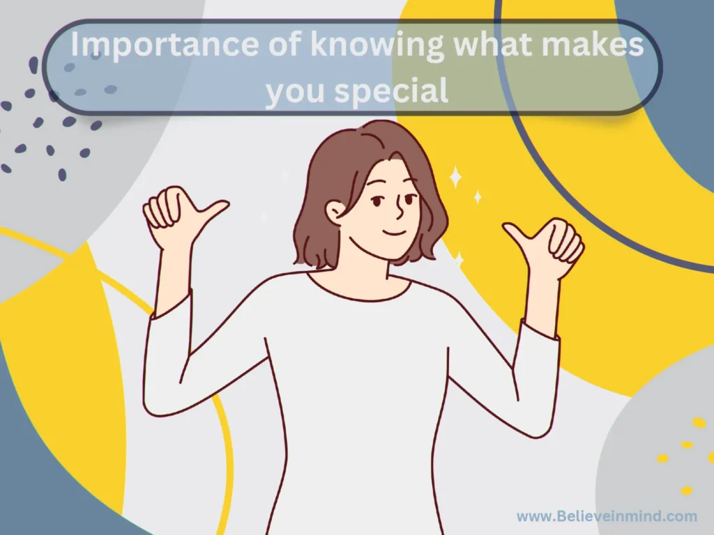 Importance of knowing what makes you special