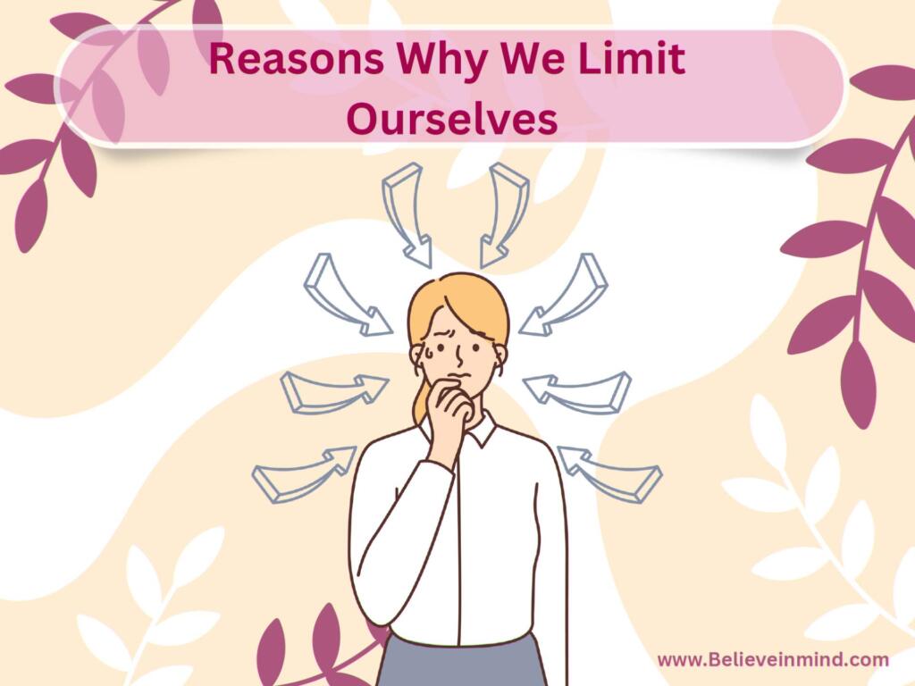 Reasons Why We Limit Ourselves