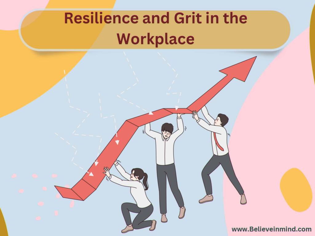 Resilience and Grit in the Workplace