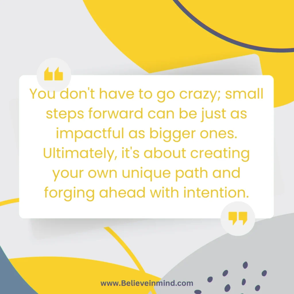Small steps forward can be just as impactful as bigger ones