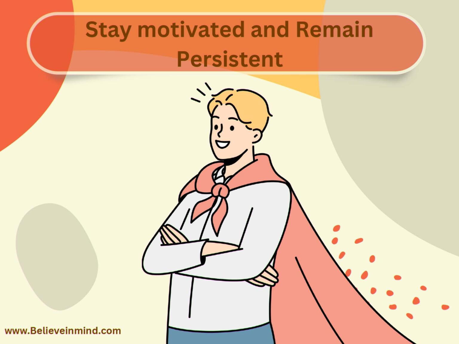 Why Persistence is Important: 8 Benefits & 6 Ways to Develop