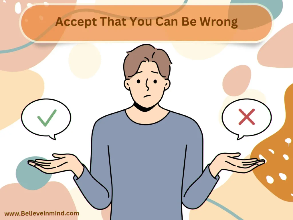 Accept That You Can Be Wrong