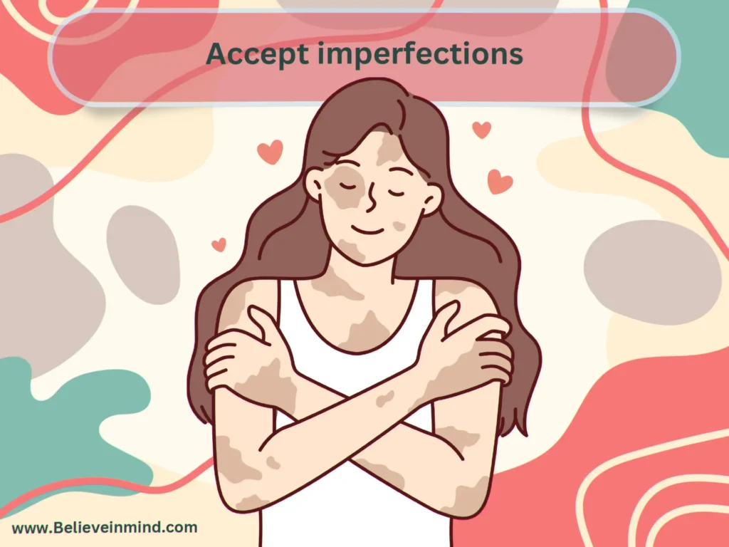 Accept imperfections
