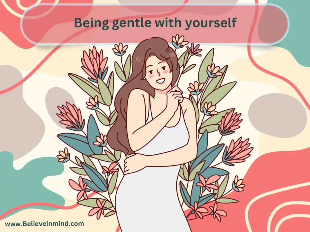 Being gentle with yourself