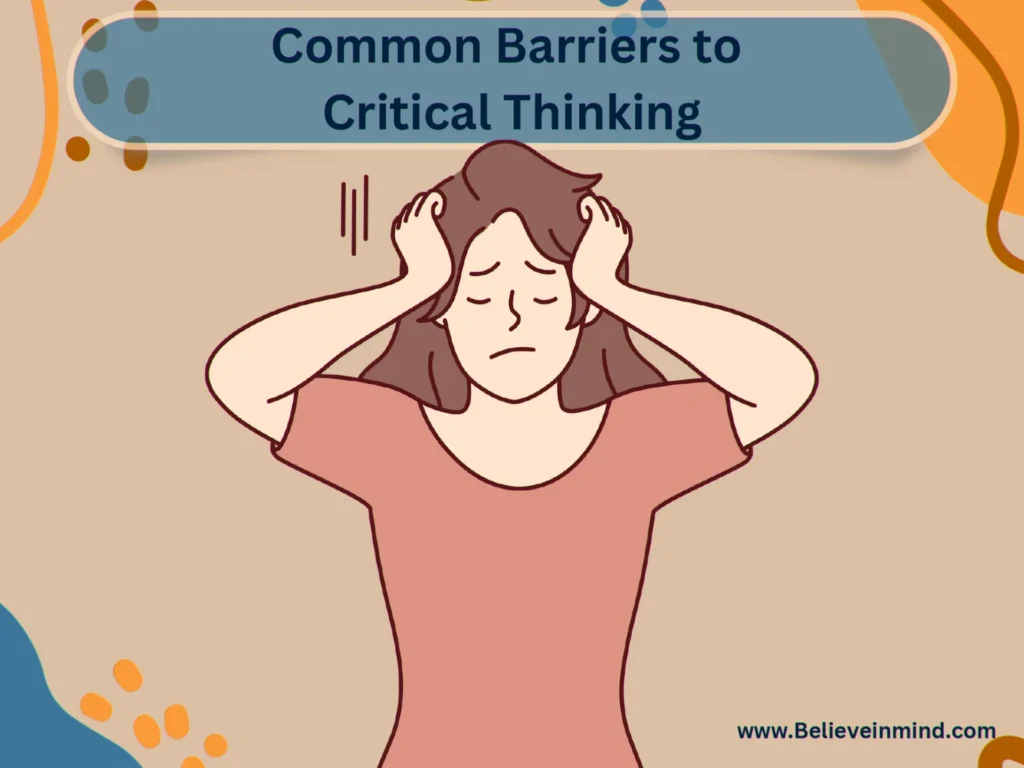 Common Barriers to Critical Thinking