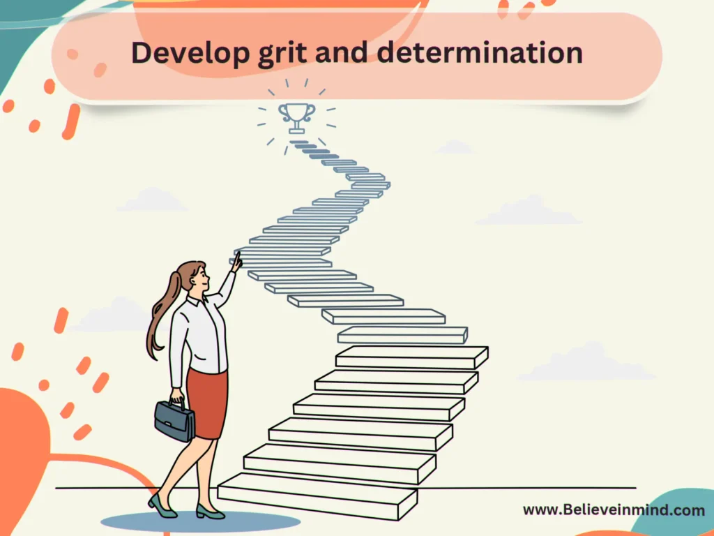 Develop grit and determination