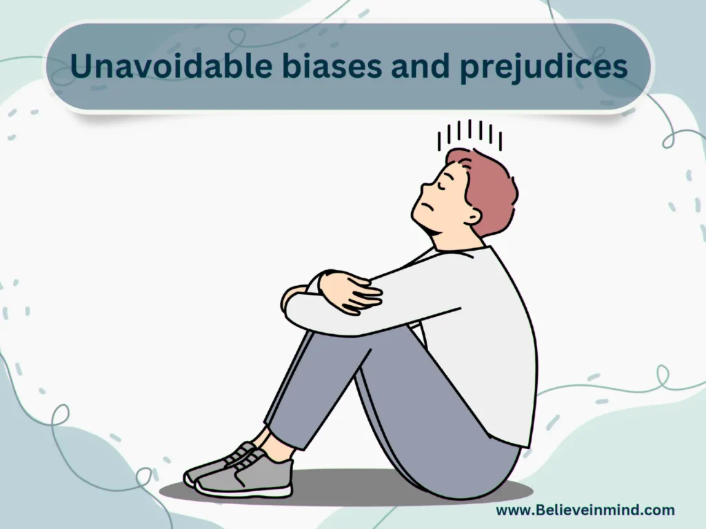 Disadvantages of Critical Thinking-Unavoidable biases and prejudices