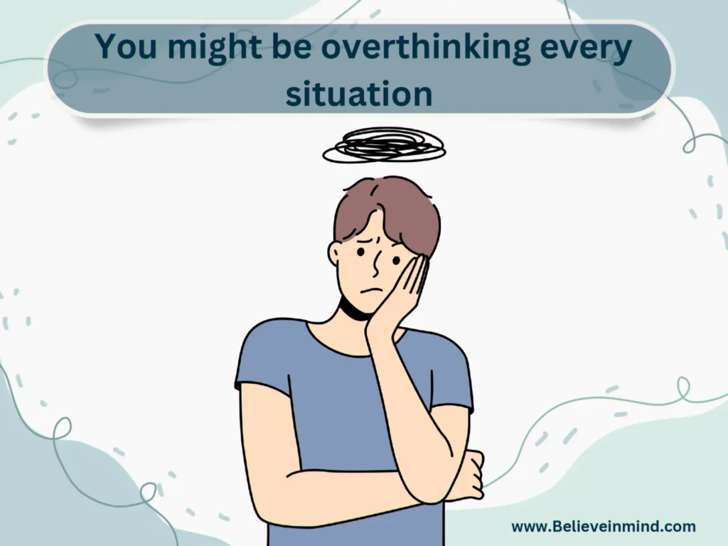 Disadvantages of Critical Thinking- You might be overthinking every situation