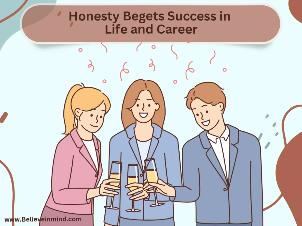 Honesty Begets Success in Life and Career