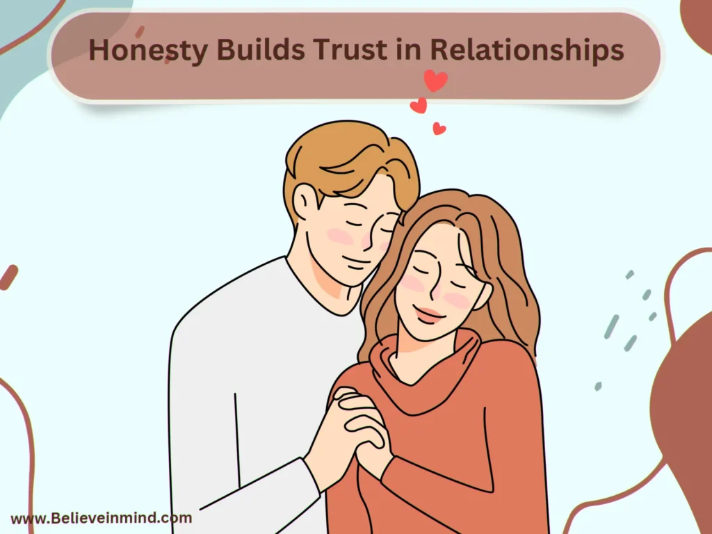 Honesty Builds Trust in Relationships