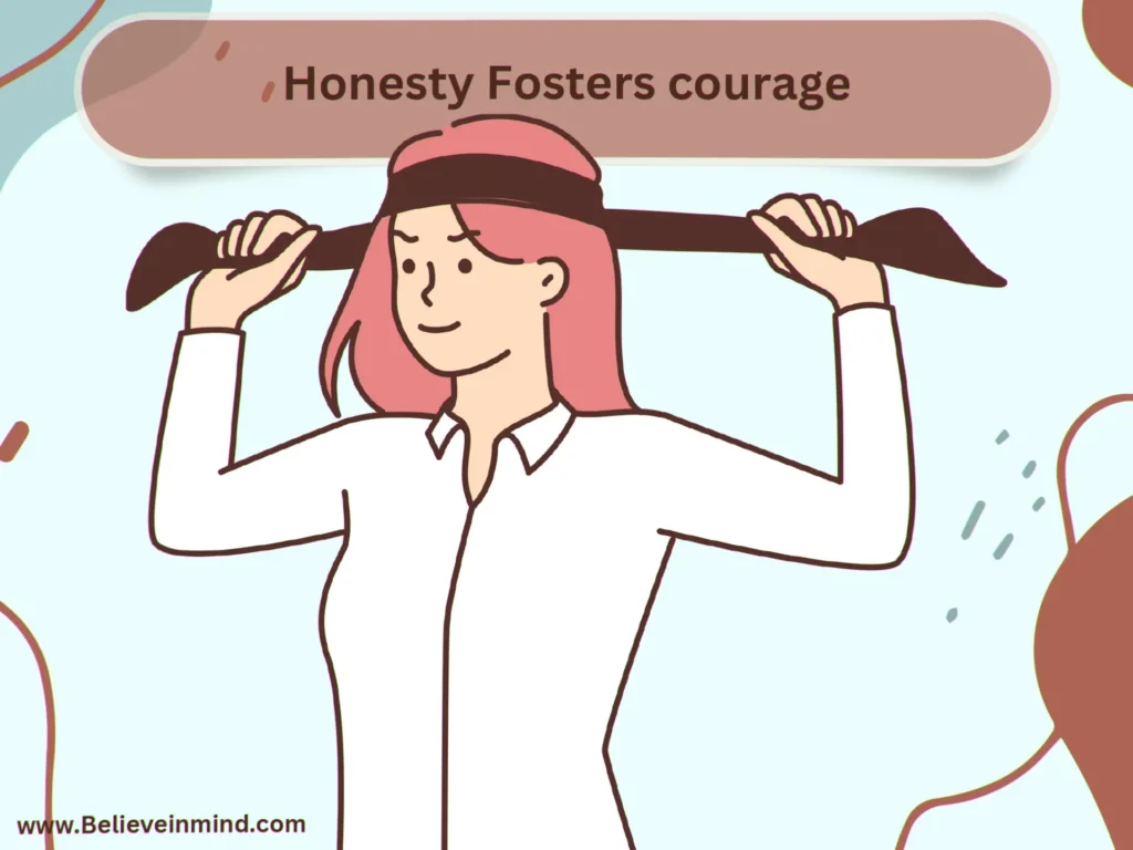 Honesty Fosters courage