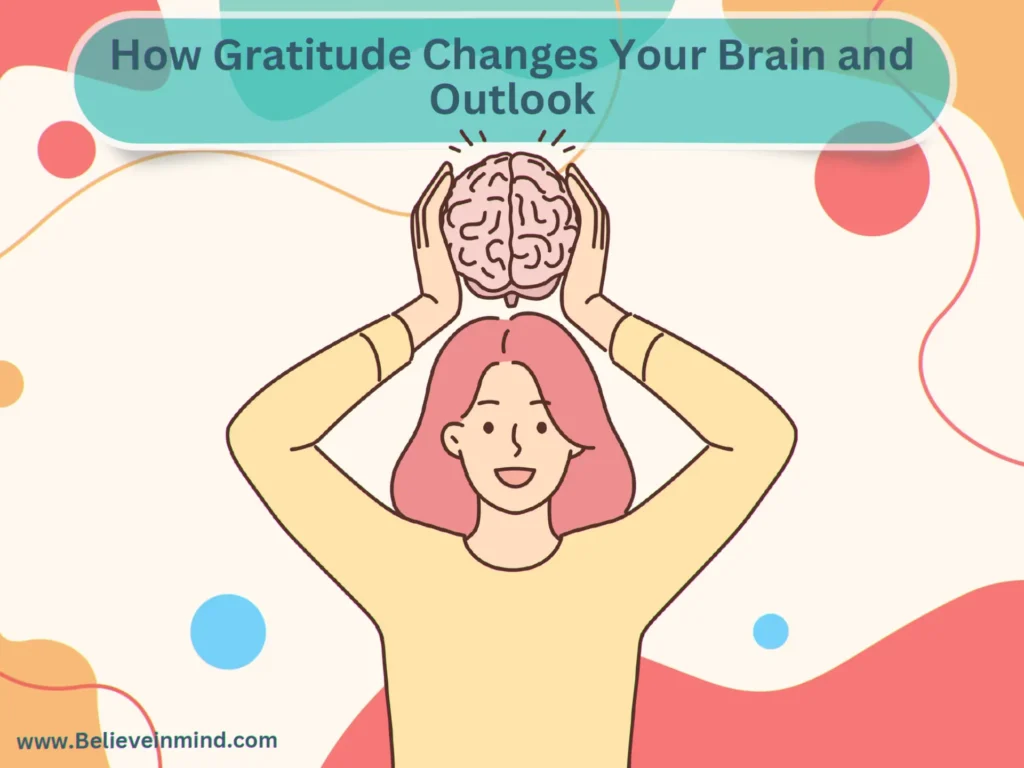 How Gratitude Changes Your Brain and Outlook