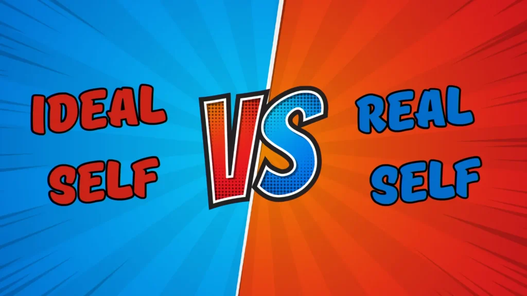 Ideal self vs Real self-What Is the Difference