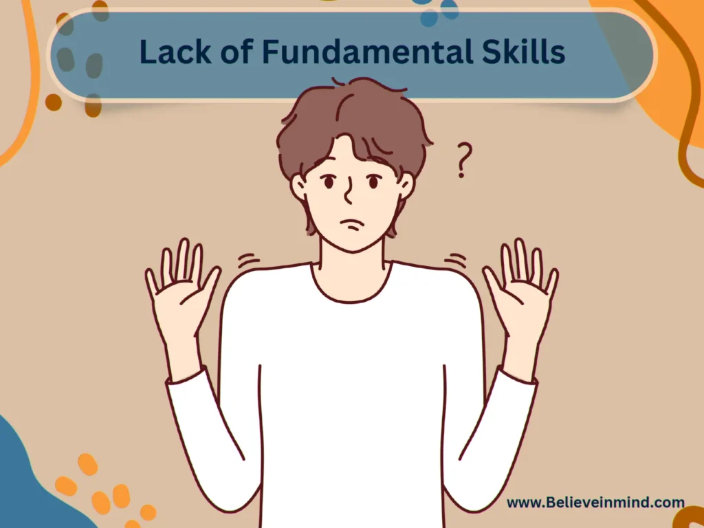 Lack of Fundamental Skills