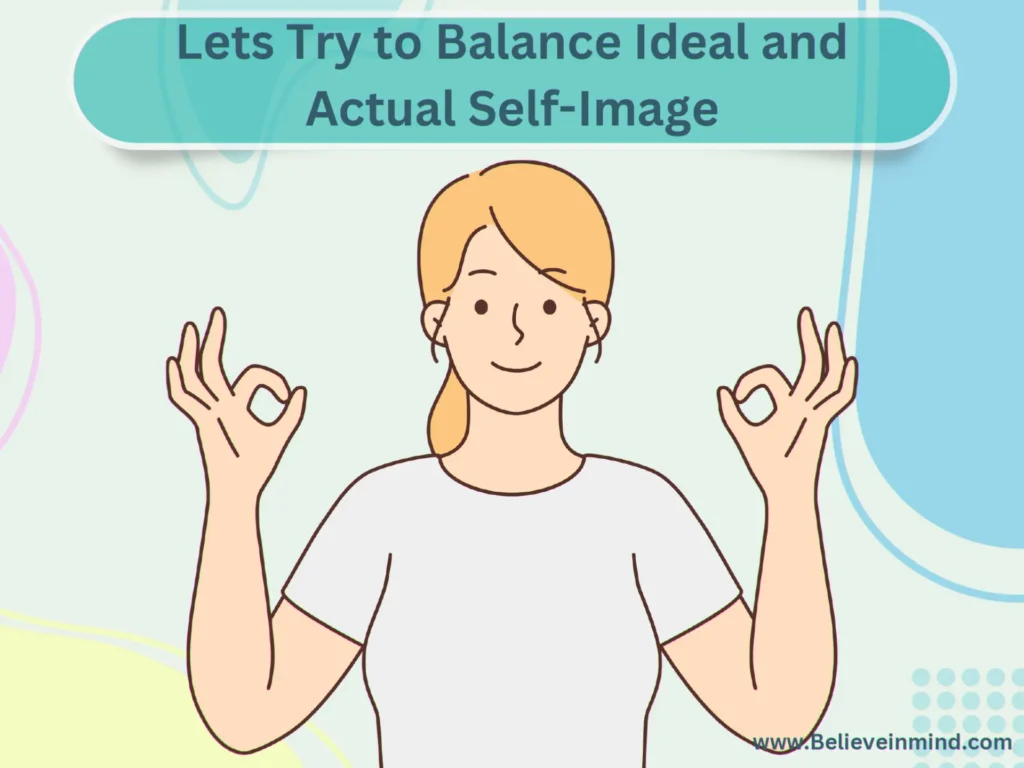Lets Try to Balance Ideal and Actual Self-Image