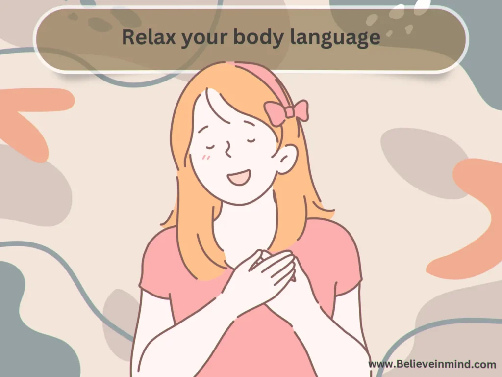 Relax your body language