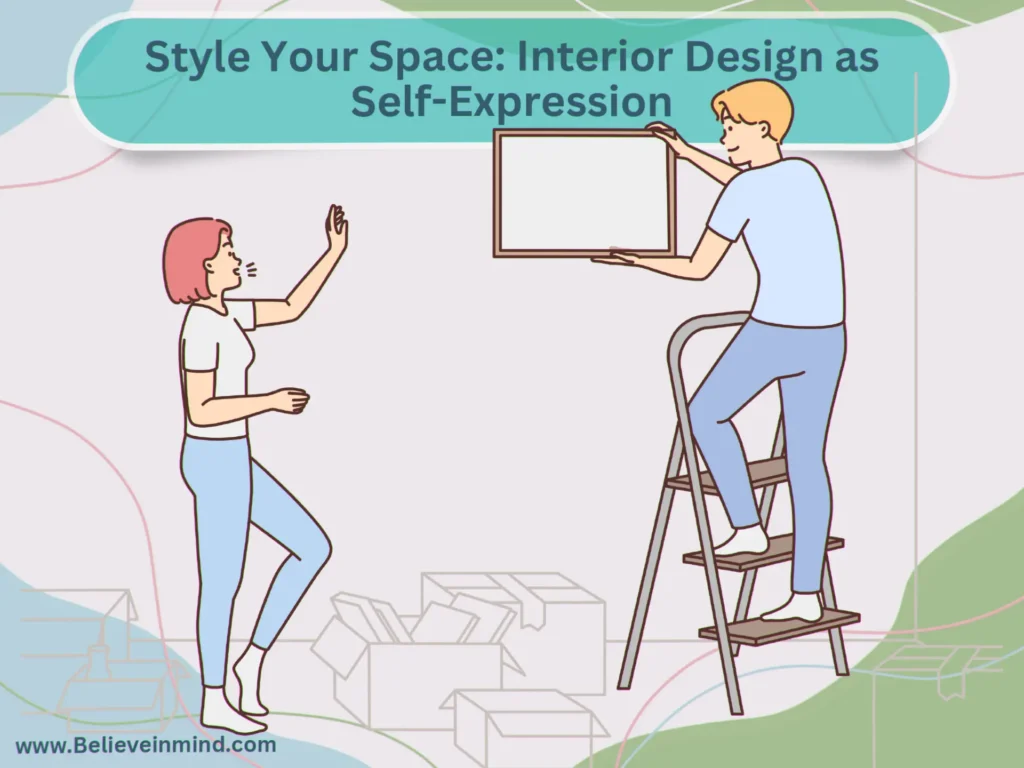Style Your Space-Interior Design as Self-Expression