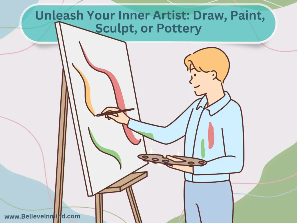 Unleash Your Inner Artist-Draw, Paint, Sculpt, or Pottery