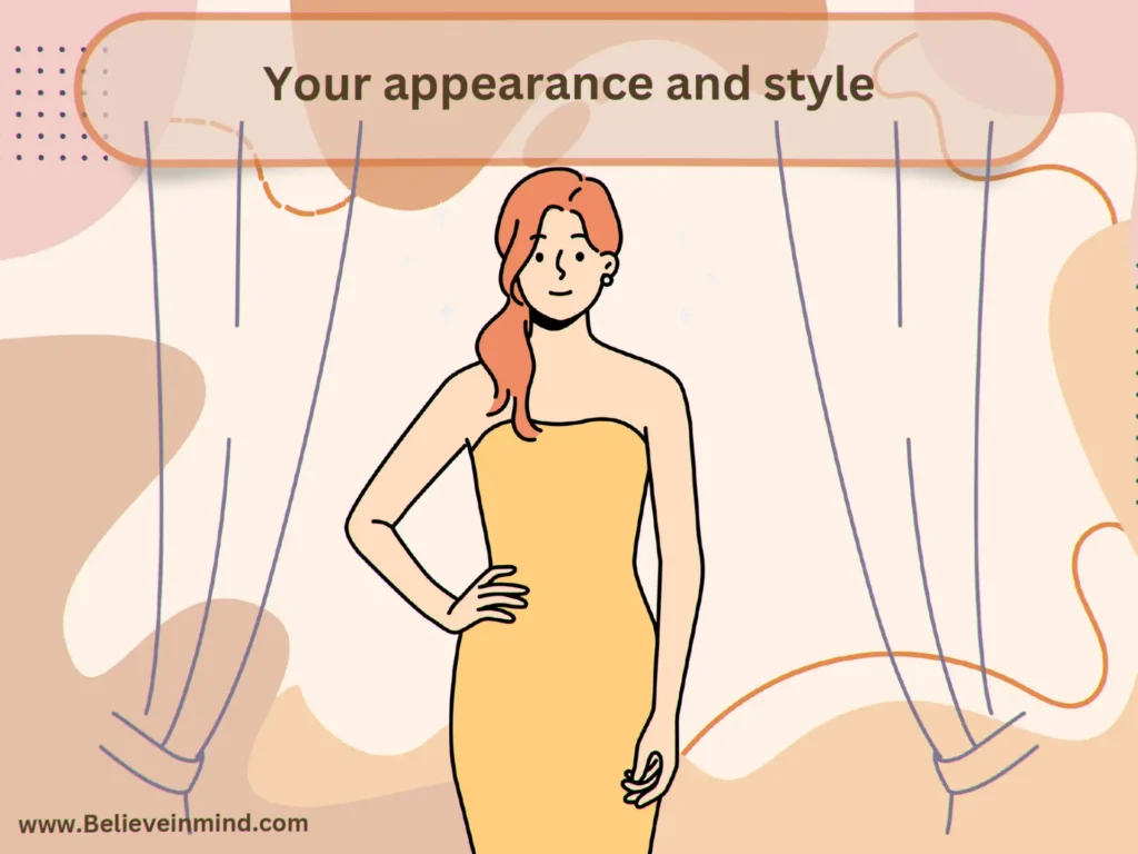 Your appearance and style