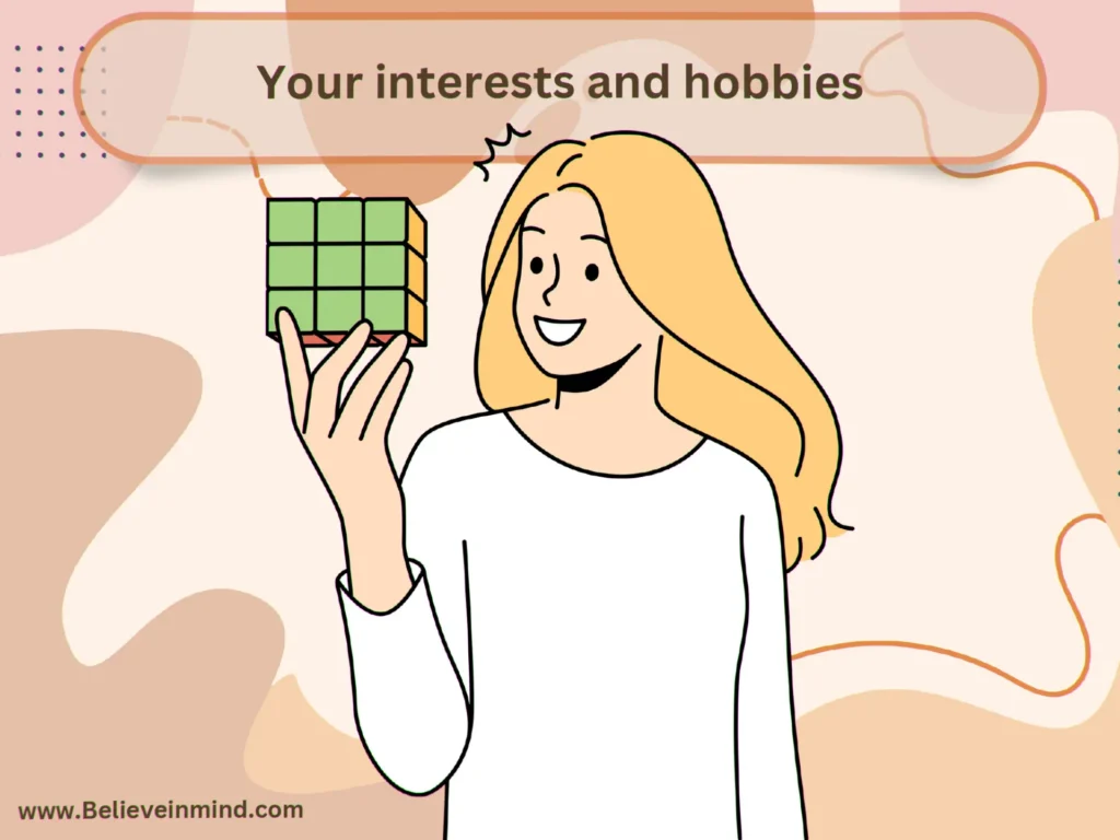 Your interests and hobbies