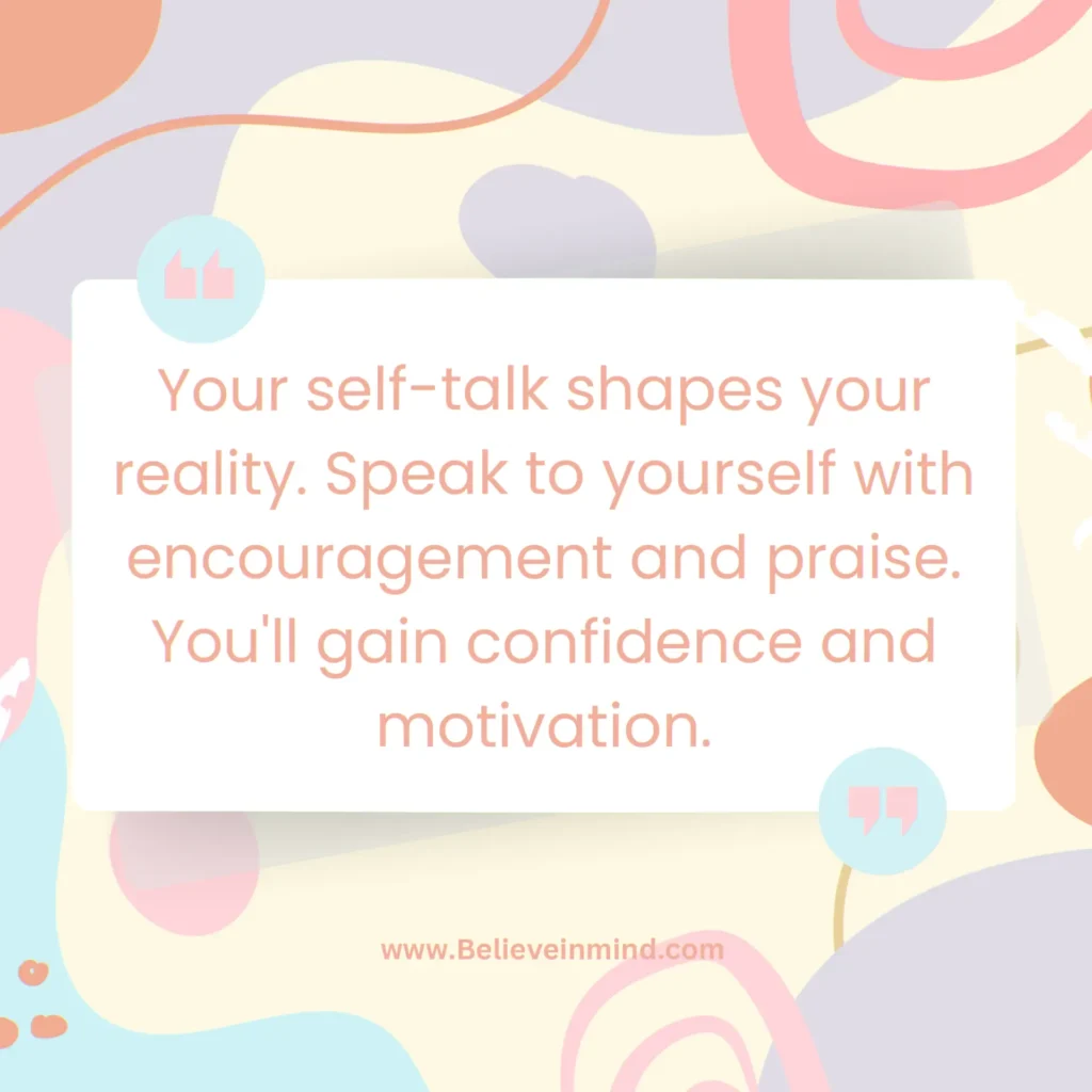 Your self-talk shapes your reality