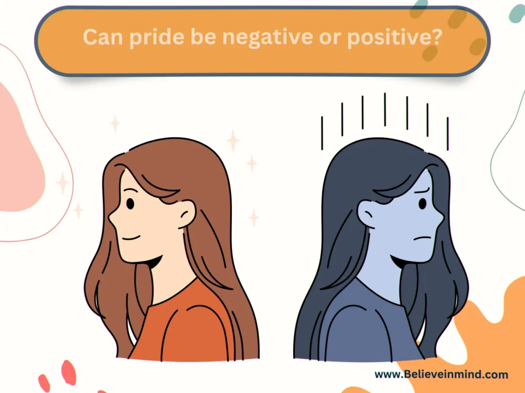 Can pride be negative or positive