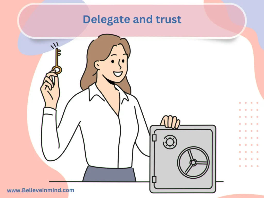 Delegate and trust
