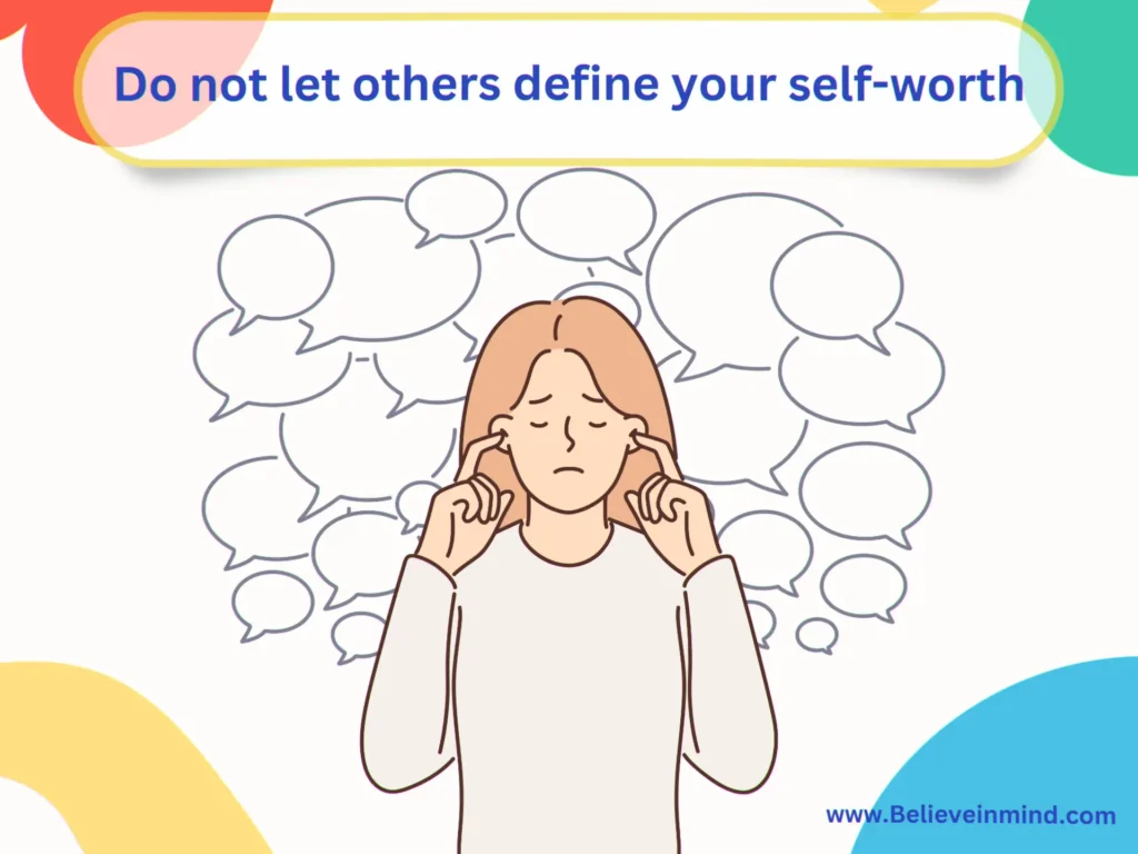 Do not let others define your self-worth