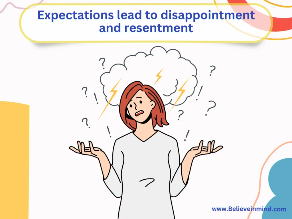 Stop Expecting You from Other People, Expectations lead to disappointment and resentment