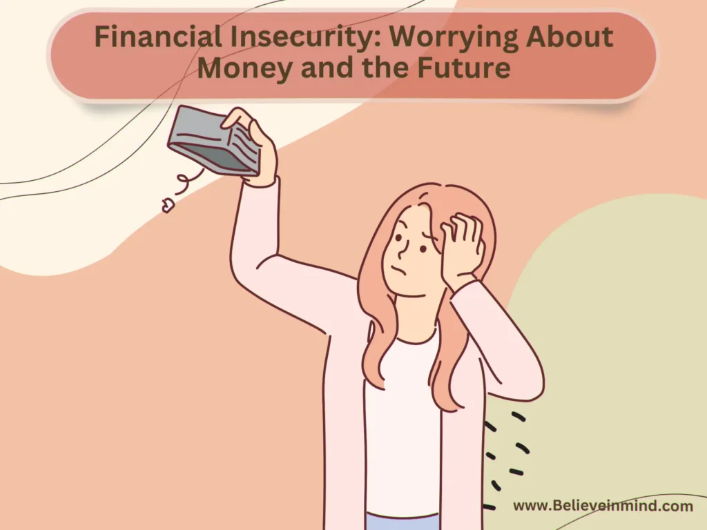Financial Insecurity Worrying About Money and the Future