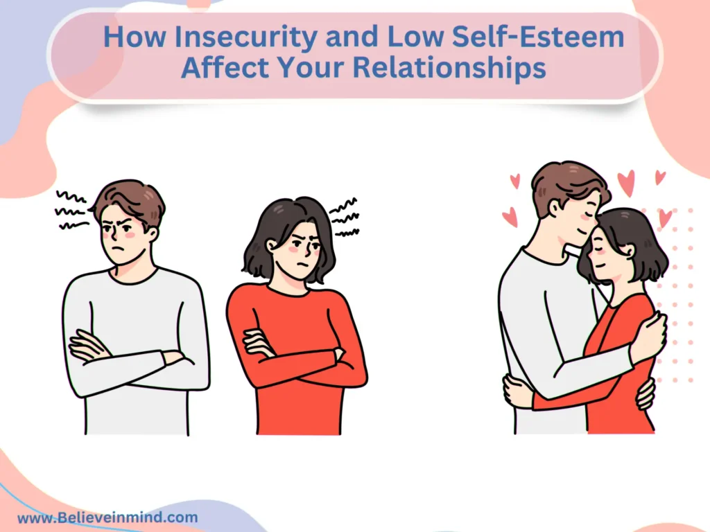 How Insecurity and Low Self-Esteem Affect Your Relationships