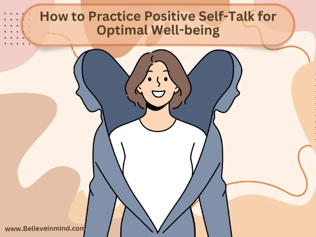 How to Practice Positive Self-Talk for Optimal Well-being