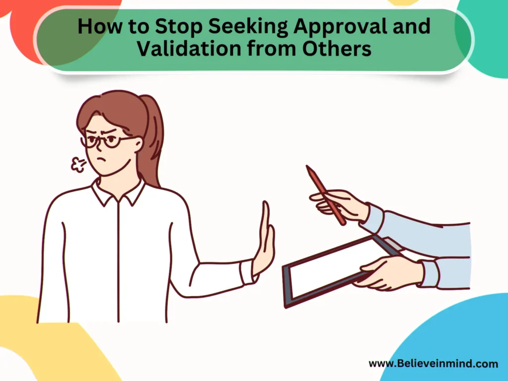 How to Stop Seeking Approval and Validation from Others