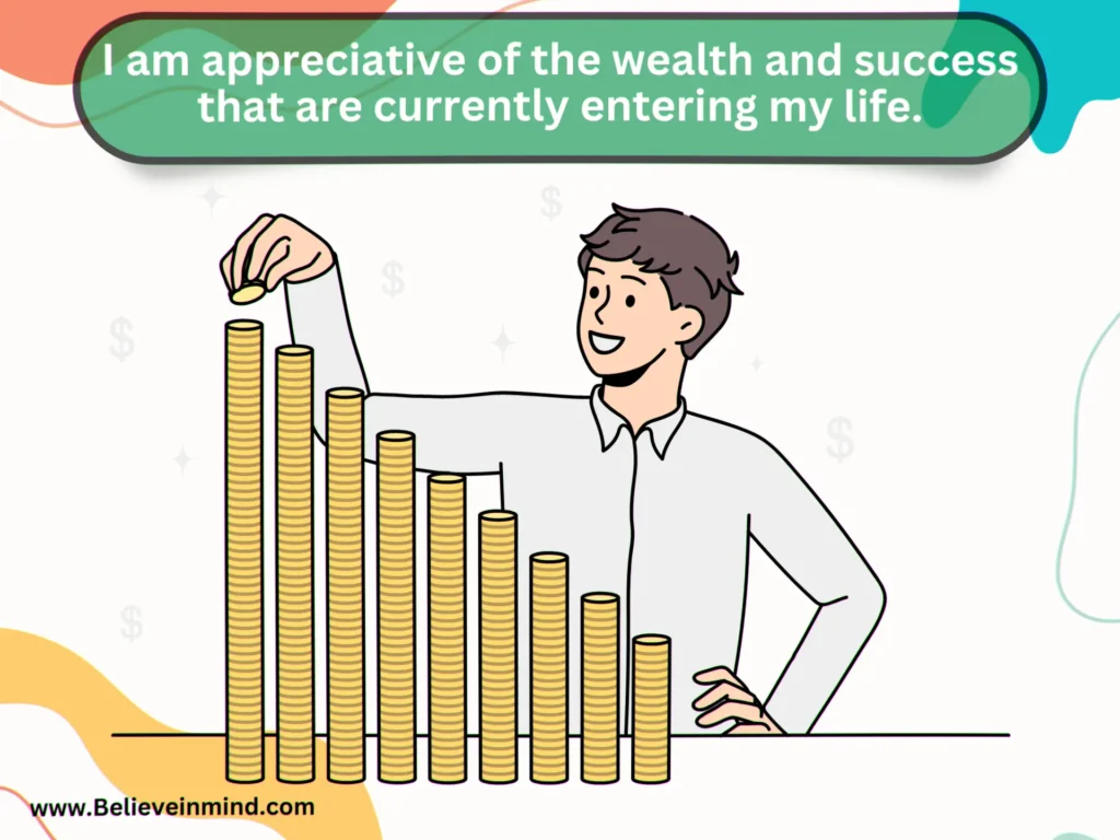 I am appreciative of the wealth and success that are currently entering my life